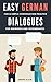Easy German Dialogues: Fun ...