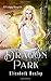 The Dragon Park (A Grumpy Fairy Tale)