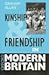 Kinship and Friendship in Modern Britain by Graham Allan