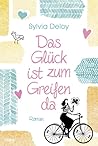 Das Glück ist zum Greifen da by Sylvia Deloy