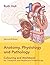 Anatomy, Physiology, and Pathology Workbook by Ruth Hull