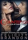 Countered (The Rule of Lawes , #2) Countered (The Rule of Lawes , #2)