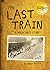The Last Train: A Holocaust Story