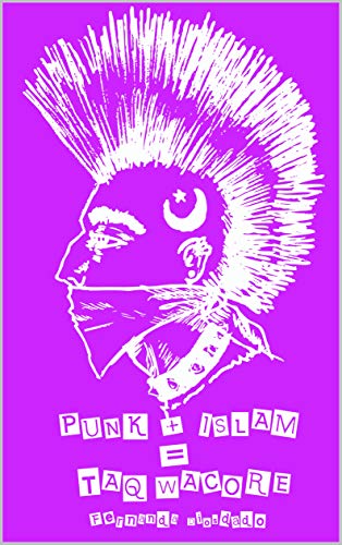 Punk + Islam = Taqwacore