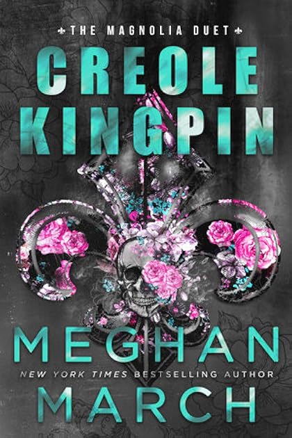 Creole Kingpin (The Magnolia Duet, #1)