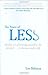 The Power of Less: The Fine Art of Limiting Yourself to the Essential ... In Business and in Life
