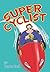 Super Cyclist by Dave Carl