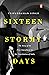 Sixteen Stormy Days: The St...