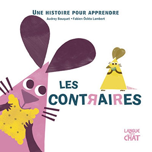Les contraires (Les petites souris, #4)