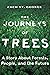 The Journeys of Trees: A Story about Forests, People, and the Future