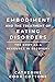Embodiment and the Treatment of Eating Disorders: The Body as a Resource in Recovery