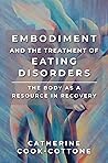 Embodiment and the Treatment of Eating Disorders: The Body as a Resource in Recovery