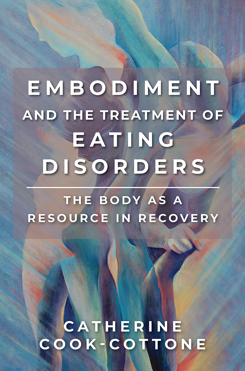 Embodiment and the Treatment of Eating Disorders: The Body as a Resource in Recovery (Paperback)