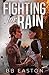 Fighting for Rain (The Rain Trilogy, #2)