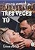 TRES VECES TÚ (Spanish Edition)
