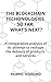 The blockchain technologies so far: what’s next?: A comparative analysis of its attempt to reshape the delivery of products and services