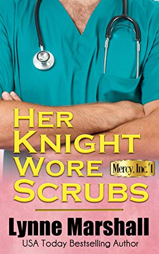 Her Knight Wore Scrubs (Mercy, Inc. #1)