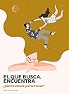 El que busca encuentra (Spanish Edition)