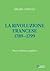 La rivoluzione francese 1789-1799