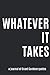 Whatever It Takes: A journal through Grant Cardone quotes