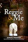 Reggie and Me by James Hendry