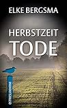Herbstzeittode - Ostfrieslandkrimi by Elke Bergsma