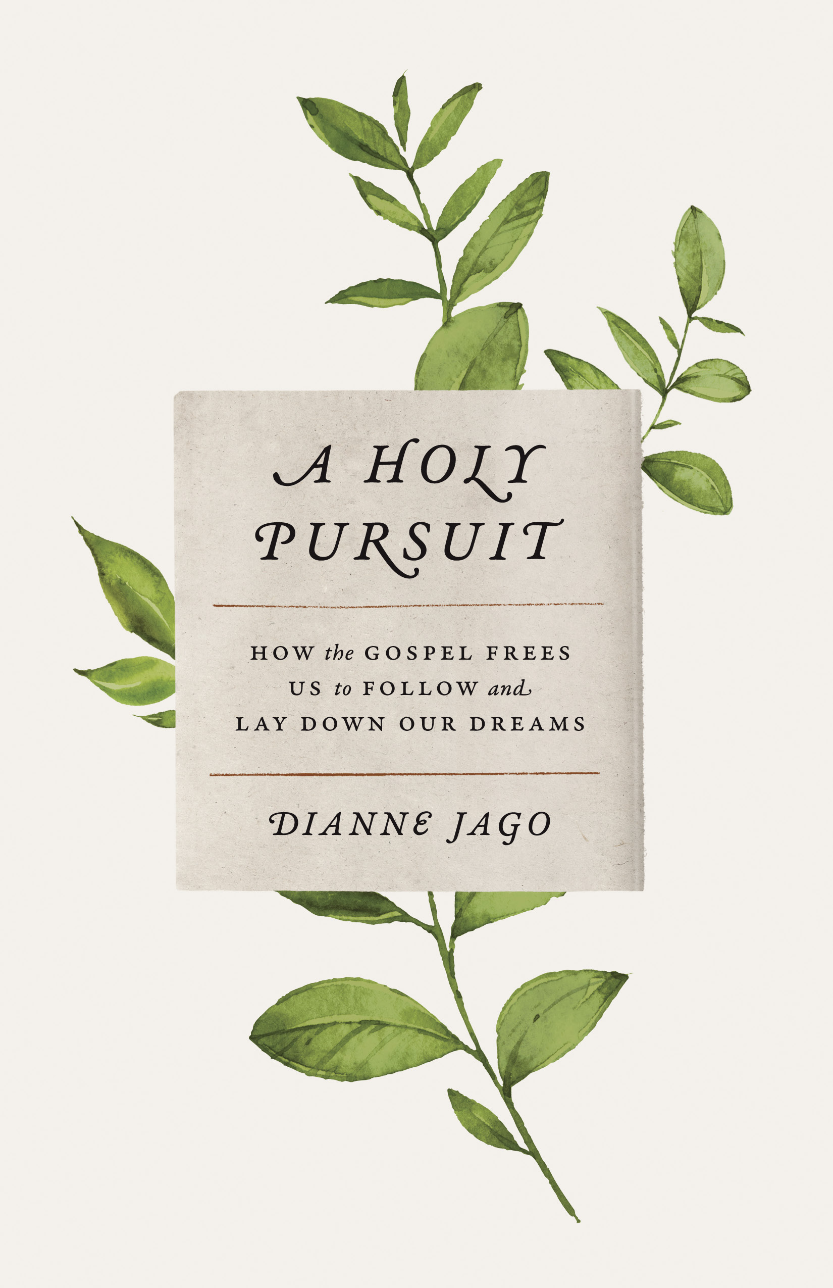 A Holy Pursuit: How the Gospel Frees Us to Follow and Lay Down Our Dreams (Paperback)