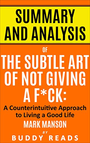 Summary & Analysis of The Subtle Art of Not Giving a F*ck by Mark Manson (Kindle Edition)