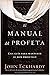 El manual del profeta: Una guía para sostener tu don profético (Spanish Edition)
