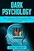 Dark Psychology: The 101 Se...