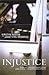 Injustice by Kirstyn Austin Injustice by Kirstyn Austin