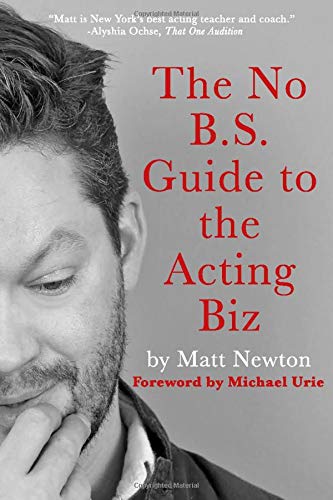 The No B.S. Guide to the Acting Biz (Paperback)