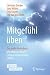 Mitgefühl üben: Das große P...
