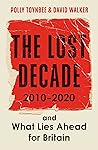 The Lost Decade: 2010–2020, and What Lies Ahead for Britain