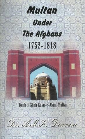 Multan Under The Afghans 1752-1818