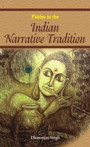 Fables in the Indian Narrative Tradition: An Analytical Study