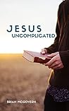 Jesus Uncomplicated Jesus Uncomplicated