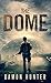 The Dome - A Post-Apocalypt...
