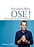 OSE ! Tout le monde peut devenir entrepreneur by Alexandre Mars