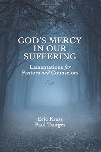 God's Mercy in Our Suffering: Lamentations for Pastors and Counselors (Paperback)