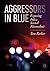 Aggressors in Blue by Tom Barker