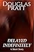 Delayed Indefinitely