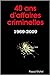 40 ans d'affaires criminelles