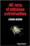 40 ans d'affaires criminelles