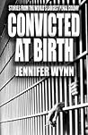Convicted at Birth