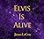 Elvis is Alive