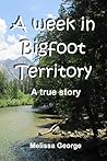 A week in Bigfoot...