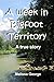 A week in Bigfoot Territory by Melissa   George