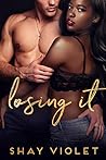 Losing It by Shay Violet