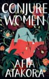 Conjure Women by Afia Atakora